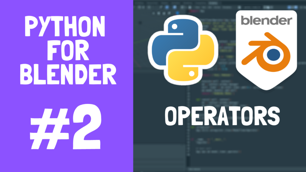Python for Blender : PART 2 Operators - BlenderNation