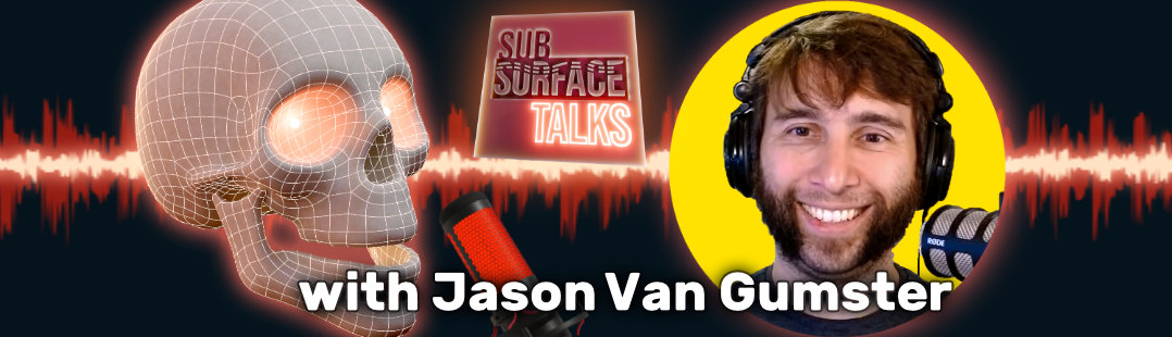 A 3D skull with glowing eyes, a man wearing headphones, and a microphone with the text "SubSurface Talks with Jason Van Gumster".