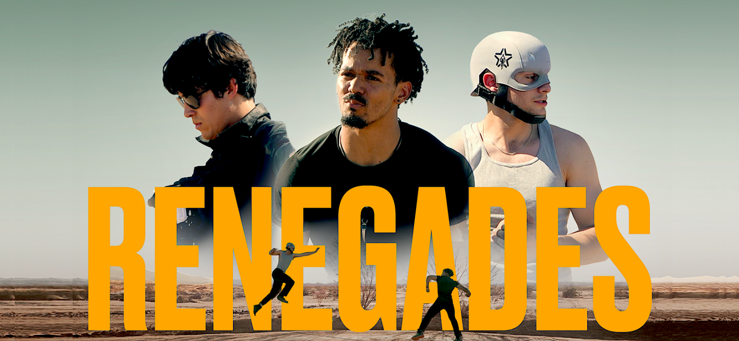 Three men standing together, one wearing glasses, another with curly hair, and the third in a white outfit with a helmet, against a desert backdrop. The word "RENEGADES" in large yellow letters below them.